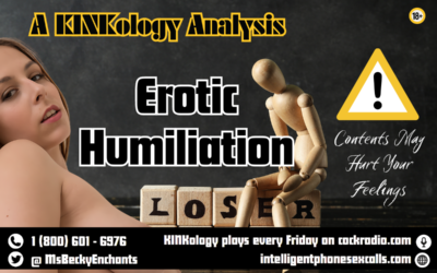 Erotic Humiliation: A KINKology Analysis by Ms Becky